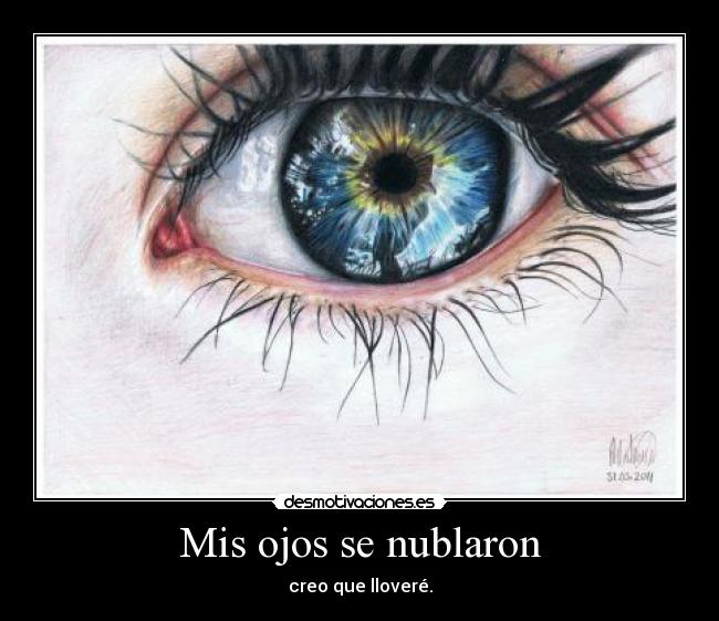 Mis ojos se nublaron -