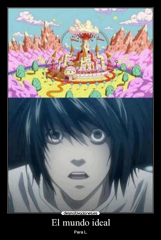 carteles mundo anime manga death note lawliet ryuzaki hora aventura mundo ideal para shinigami kira ryuk desmotivaciones