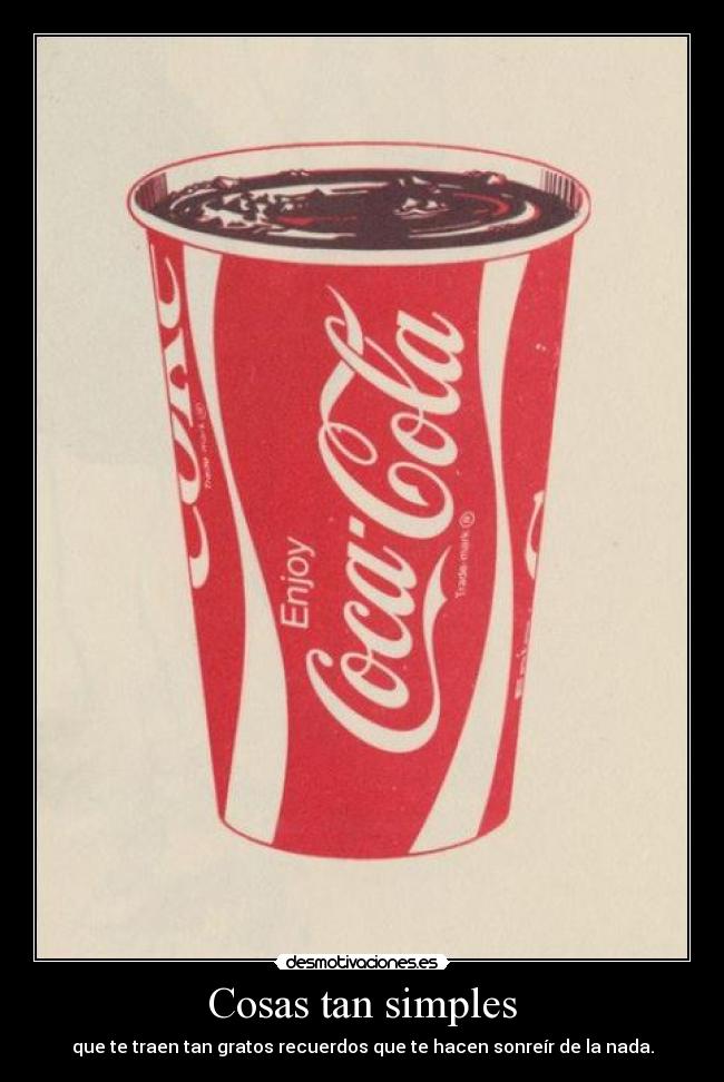 Cosas tan simples - que te traen tan gratos recuerdos que te hacen sonreír de la nada.