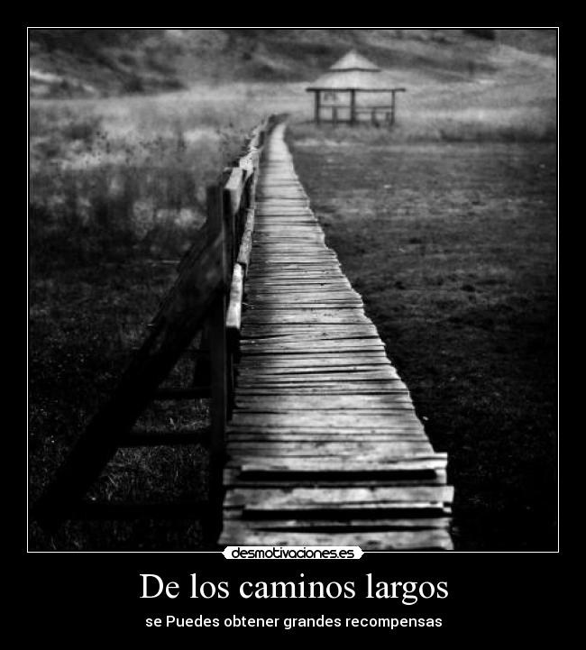 De los caminos largos - se Puedes obtener grandes recompensas