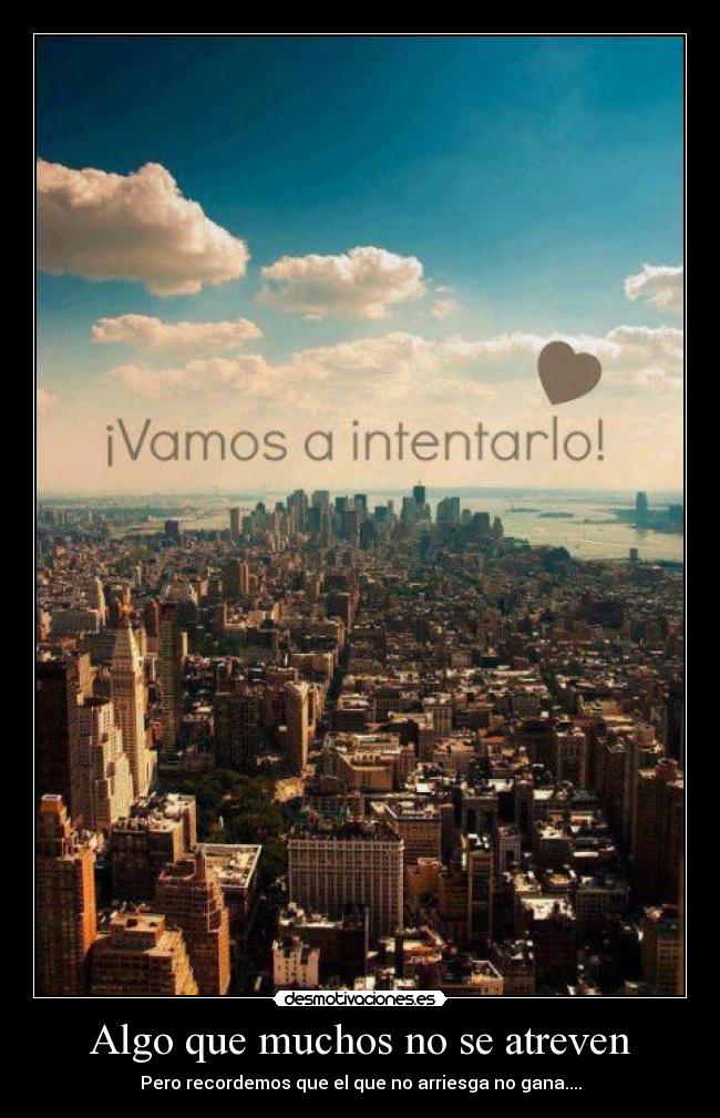 Algo que muchos no se atreven - 