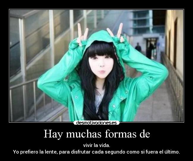 Hay muchas formas de -