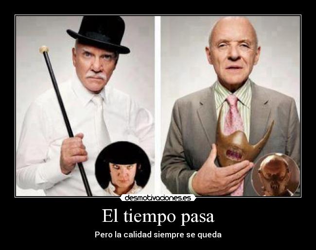 El tiempo pasa - Pero la calidad siempre se queda