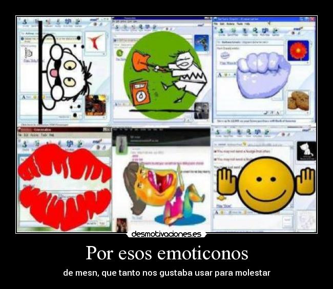 Por esos emoticonos - de mesn, que tanto nos gustaba usar para molestar