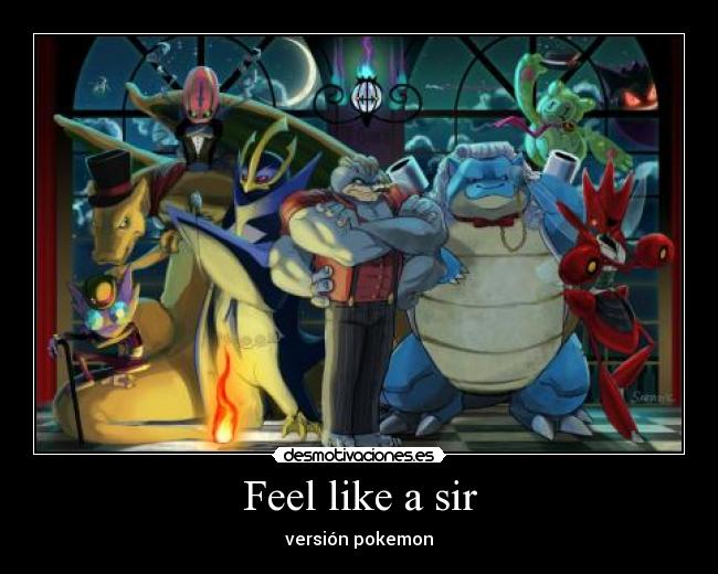 Feel like a sir - versión pokemon