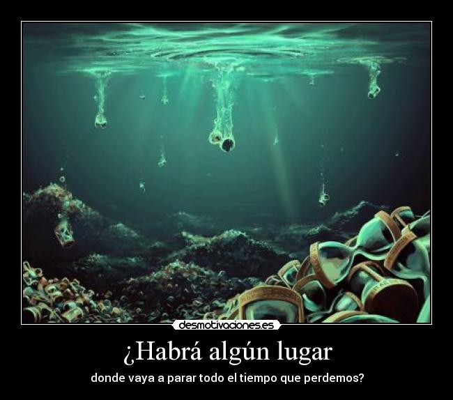 ¿Habrá algún lugar -