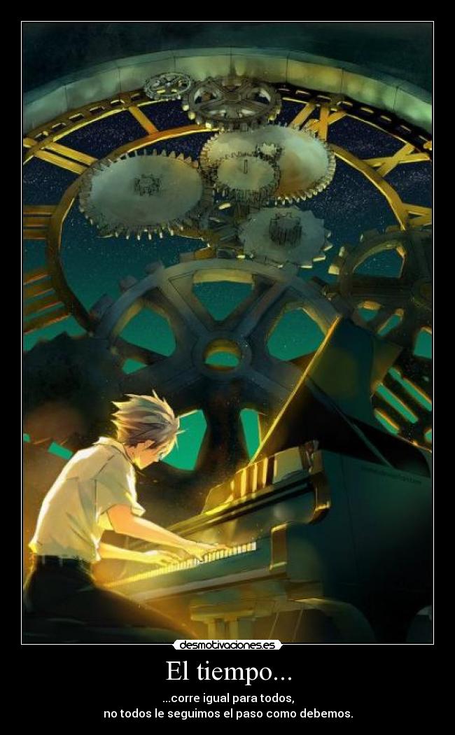 carteles aprovechen tiempo les dara frutos utilicen excusa falta tiempo anime otaku vida desmotivaciones