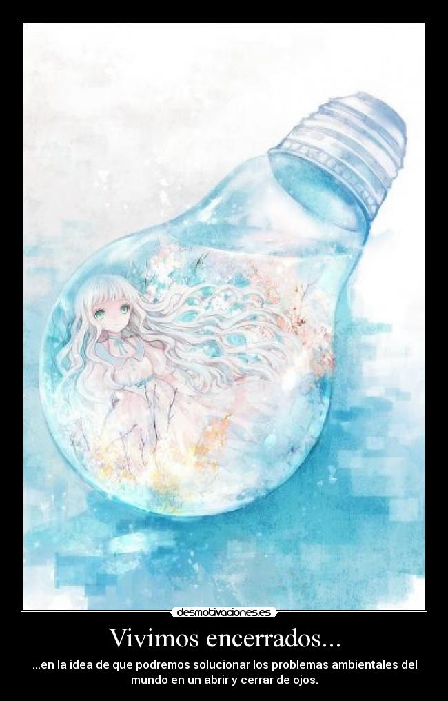 Vivimos encerrados... - 