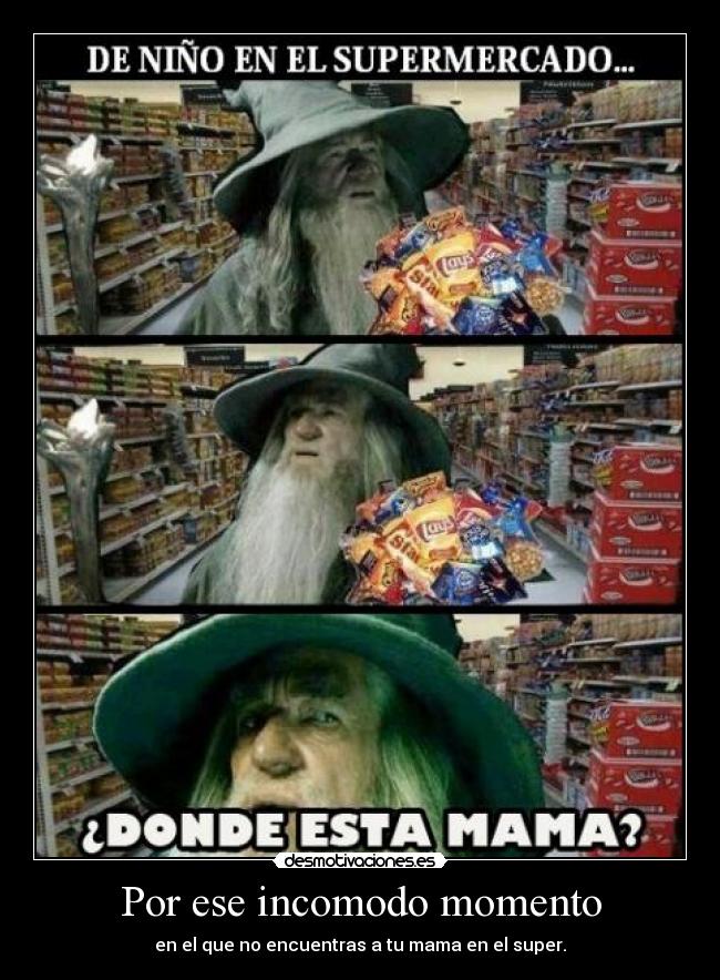 Por ese incomodo momento - en el que no encuentras a tu mama en el super.