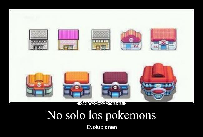 No solo los pokemons -