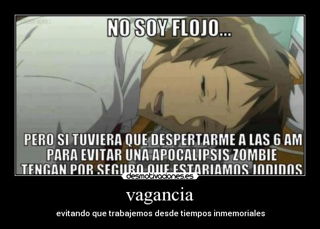 vagancia - evitando que trabajemos desde tiempos inmemoriales