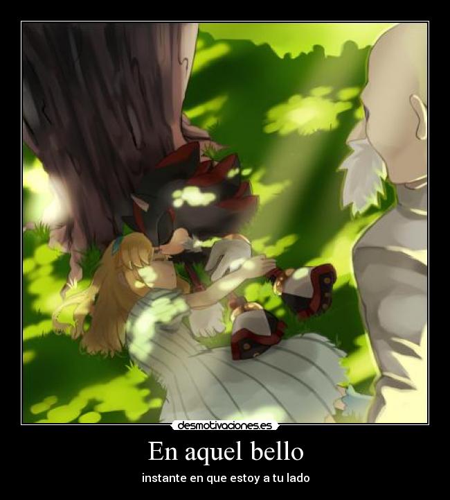 En aquel bello - instante en que estoy a tu lado