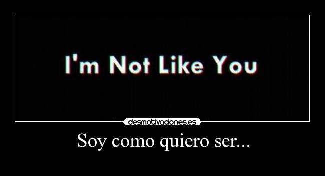 Soy como quiero ser... - 