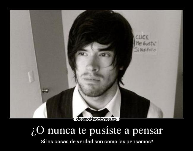 ¿O nunca te pusíste a pensar -