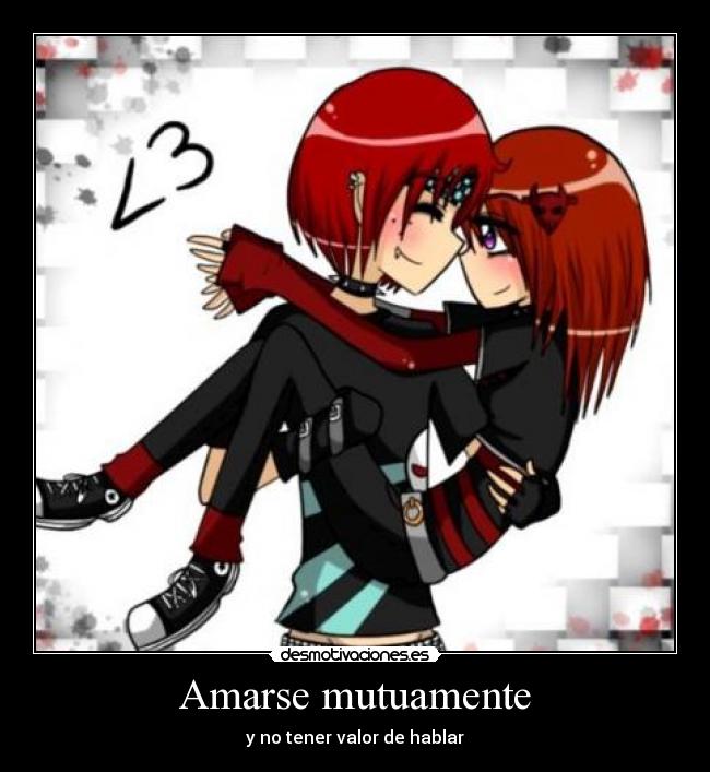 Amarse mutuamente - y no tener valor de hablar