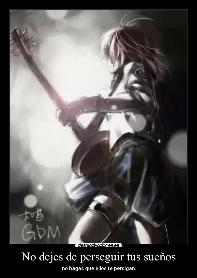 No dejes de perseguir tus sueños -