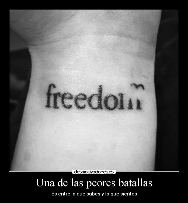 Una de las peores batallas - es entre lo que sabes y lo que sientes