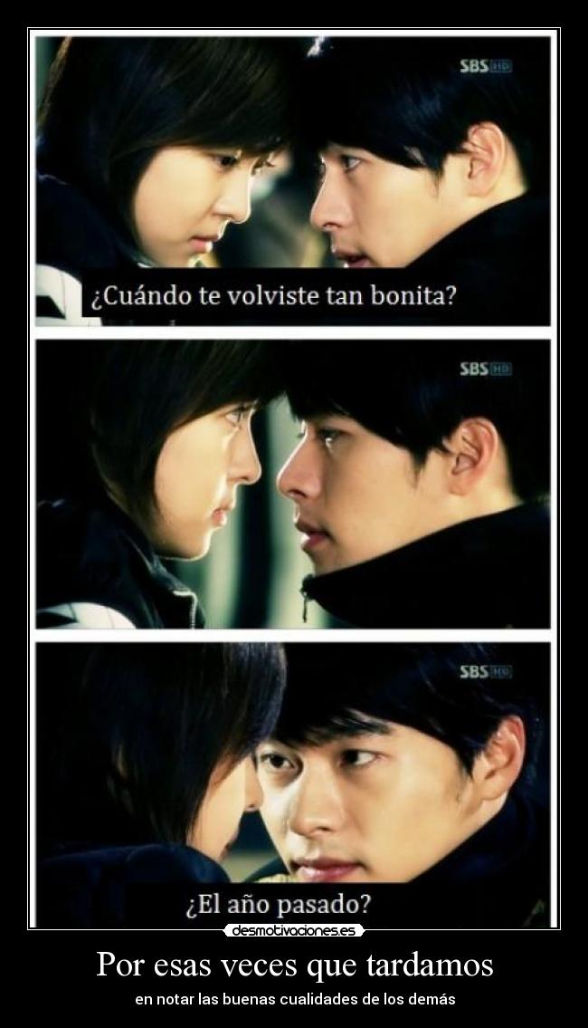 Por esas veces que tardamos - en notar las buenas cualidades de los demás