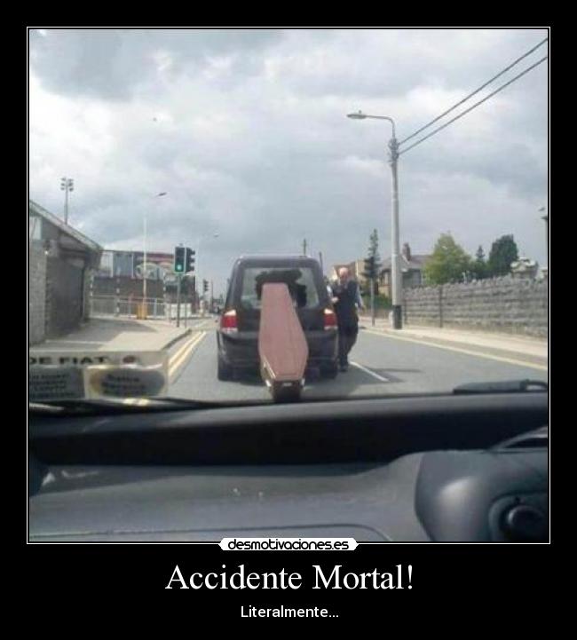 Accidente Mortal! - Literalmente...