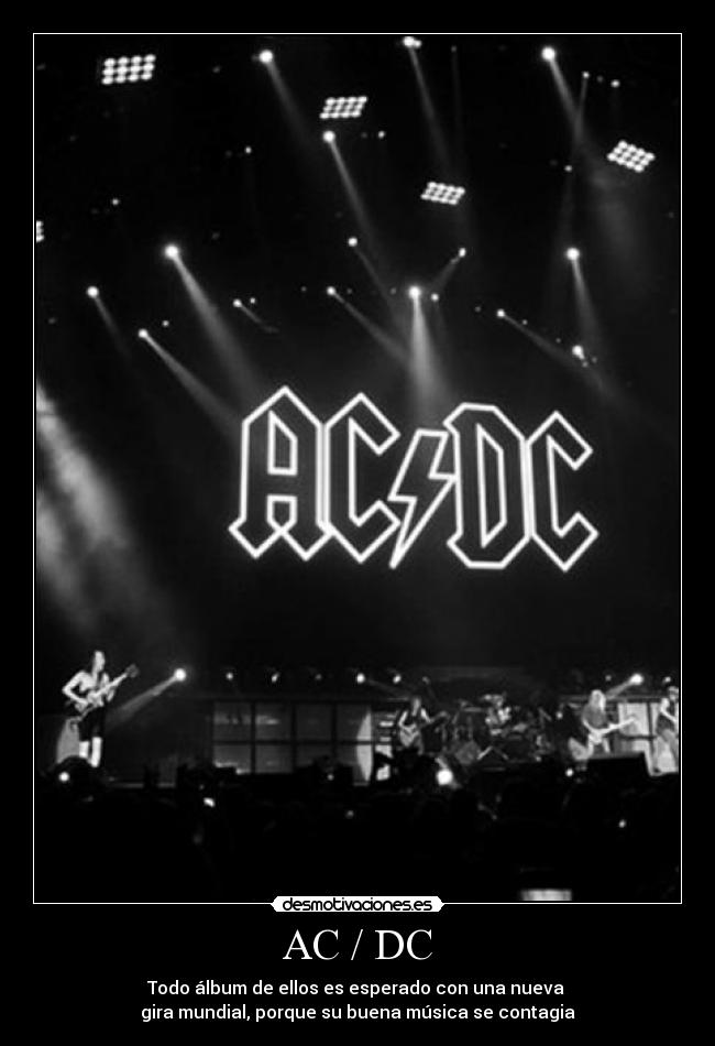 AC / DC - Todo álbum de ellos es esperado con una nueva
gira mundial, porque su buena música se contagia