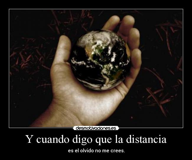 Y cuando digo que la distancia - 