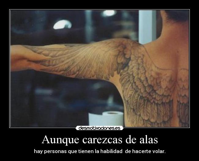 Aunque carezcas de alas -