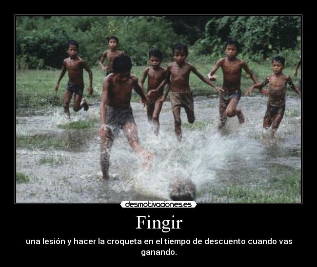 Fingir - una lesión y hacer la croqueta en el tiempo de descuento cuando vas ganando.