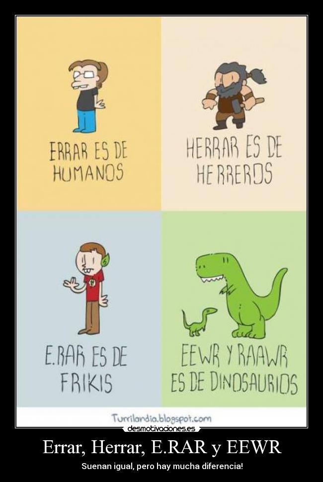 Errar, Herrar, E.RAR y EEWR - Suenan igual, pero hay mucha diferencia!