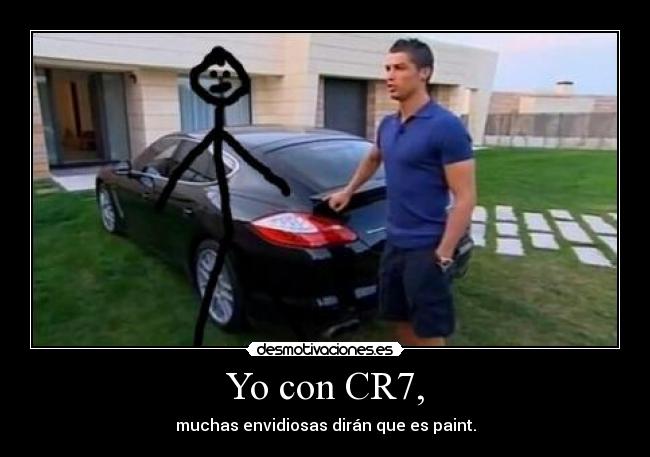 Yo con CR7, - muchas envidiosas dirán que es paint.