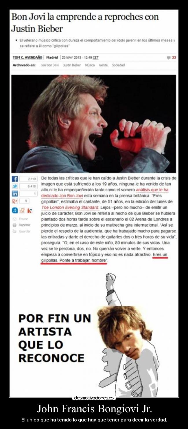 John Francis Bongiovi Jr. - El unico que ha tenido lo que hay que tener para decir la verdad.