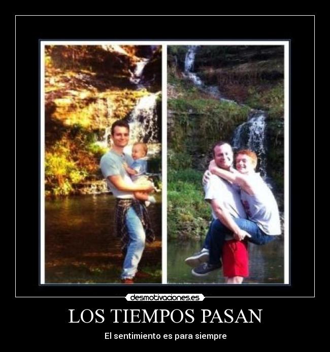 LOS TIEMPOS PASAN - El sentimiento es para siempre