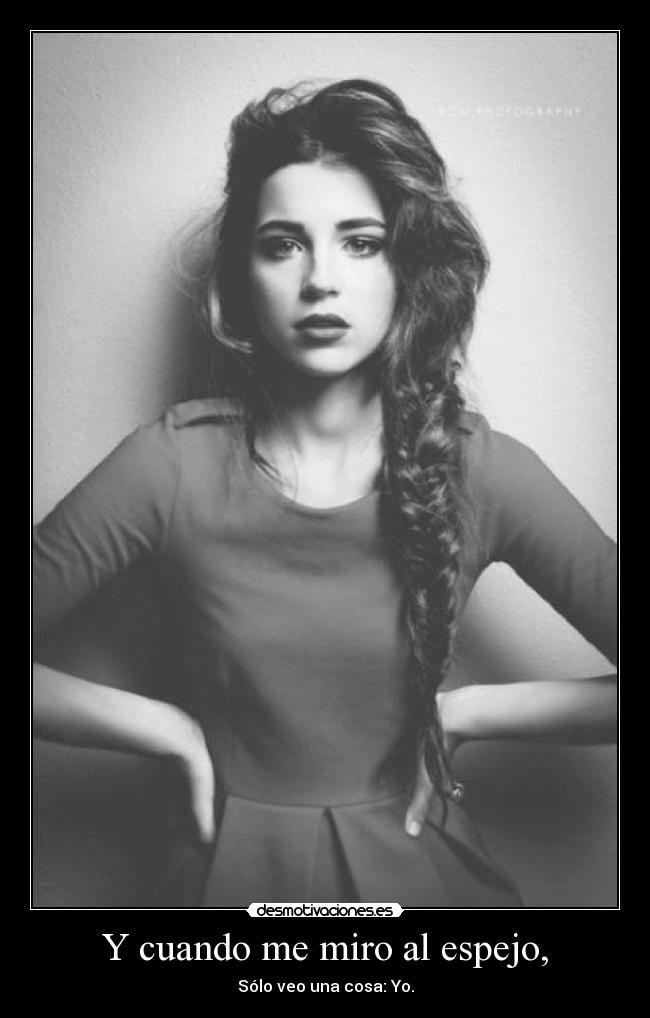 Y cuando me miro al espejo, - 