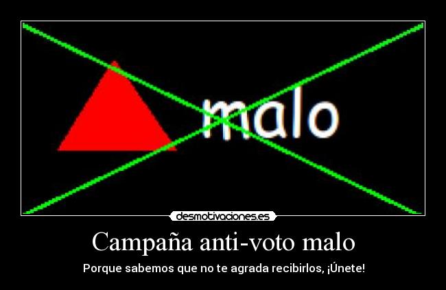 Campaña anti-voto malo -