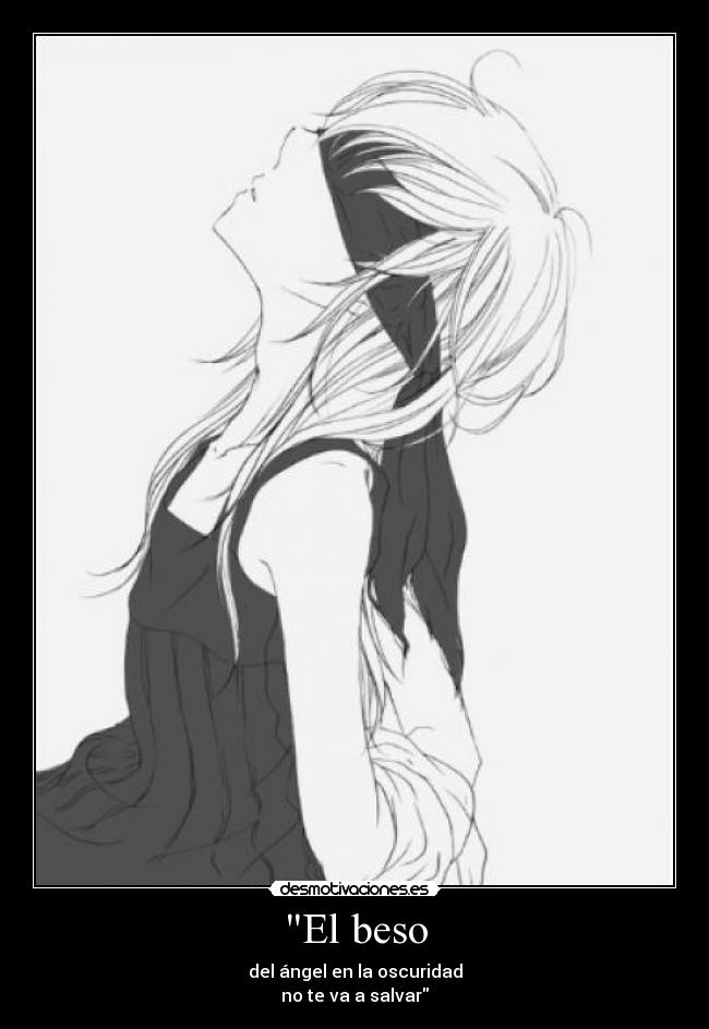 El beso - del ángel en la oscuridad
no te va a salvar