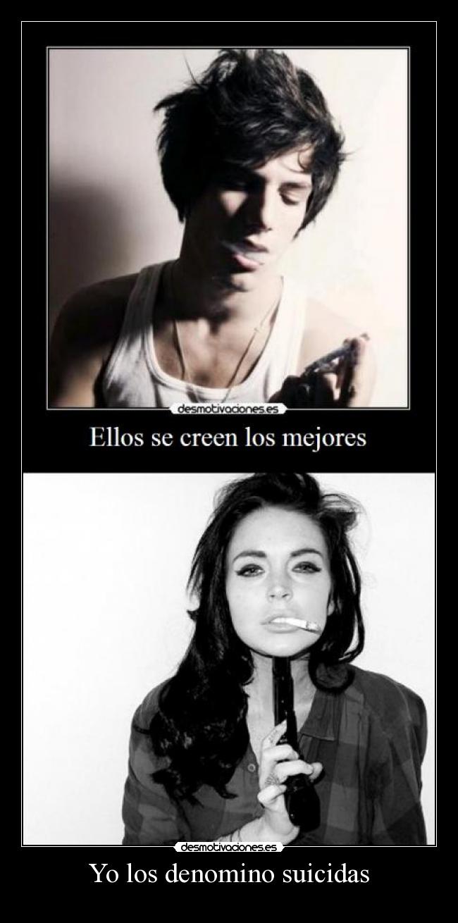 Yo los denomino suicidas - 