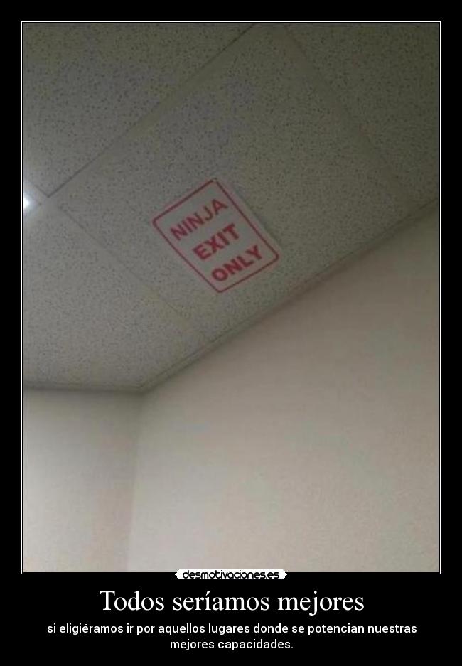 Todos seríamos mejores -