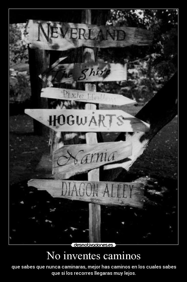 No inventes caminos -