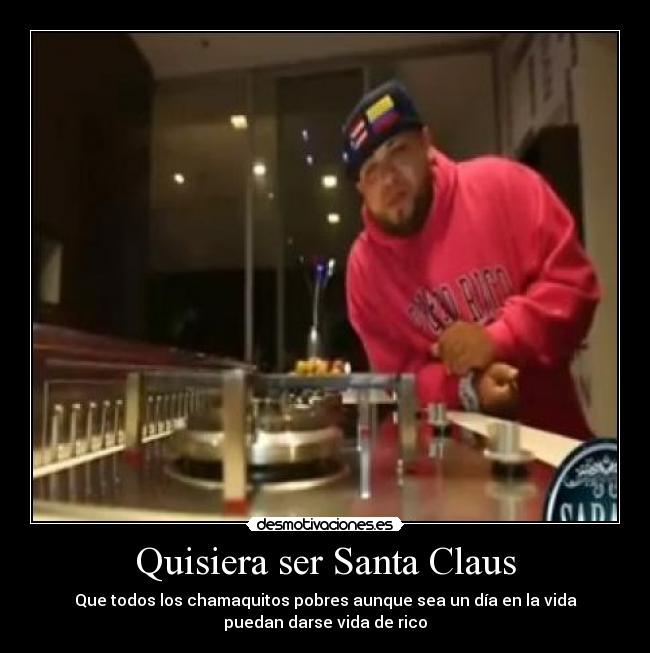 Quisiera ser Santa Claus -