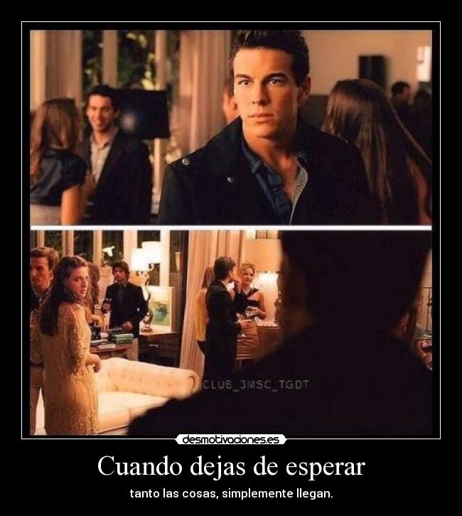 Cuando dejas de esperar - tanto las cosas, simplemente llegan.