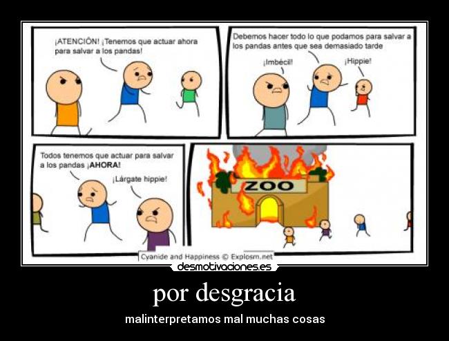 por desgracia - malinterpretamos mal muchas cosas