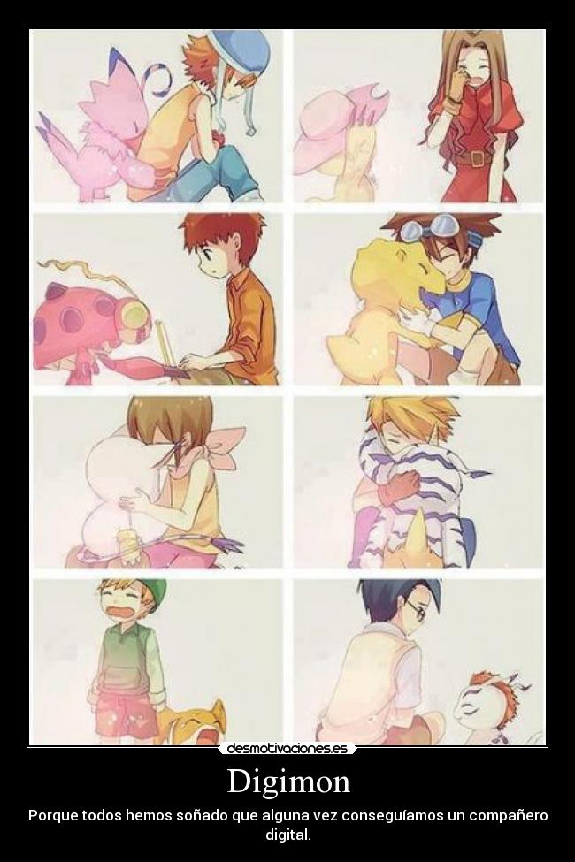 Digimon - Porque todos hemos soñado que alguna vez conseguíamos un compañero digital.