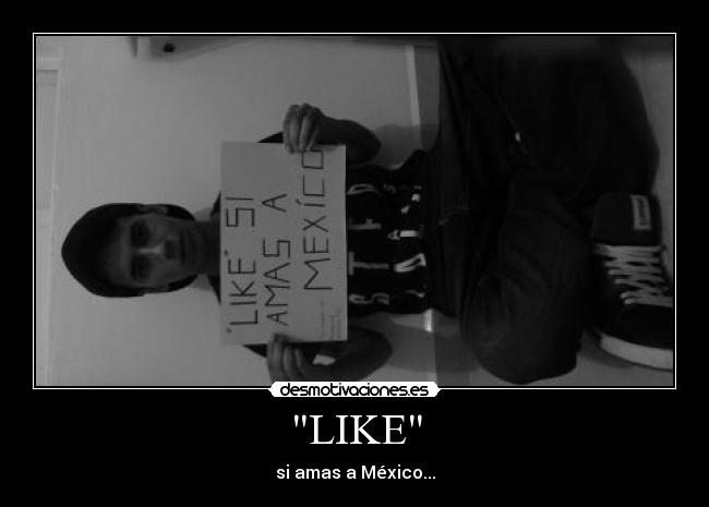 LIKE - si amas a México...
