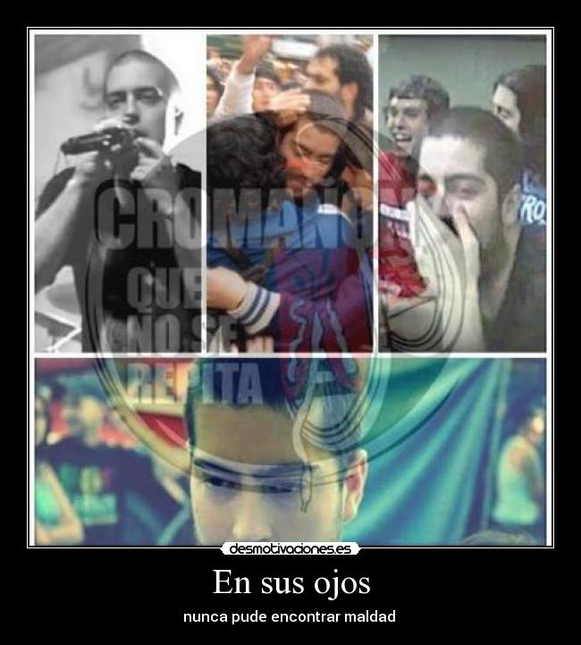 En sus ojos - nunca pude encontrar maldad ♥