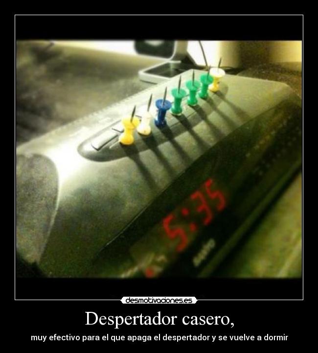 Despertador casero, - muy efectivo para el que apaga el despertador y se vuelve a dormir