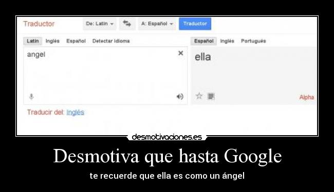 Desmotiva que hasta Google - te recuerde que ella es como un ángel