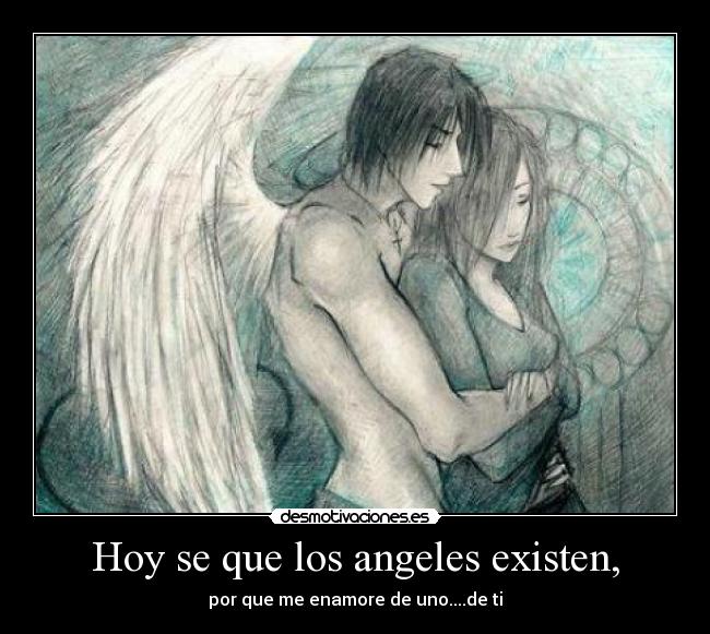 Hoy se que los angeles existen, - 