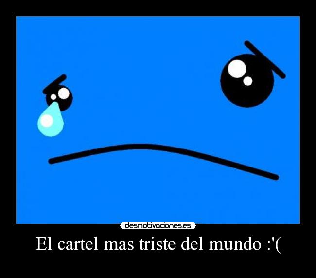 El cartel mas triste del mundo :( -
