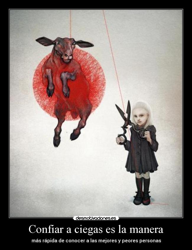 Confiar a ciegas es la manera -