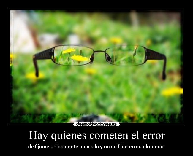 Hay quienes cometen el error -