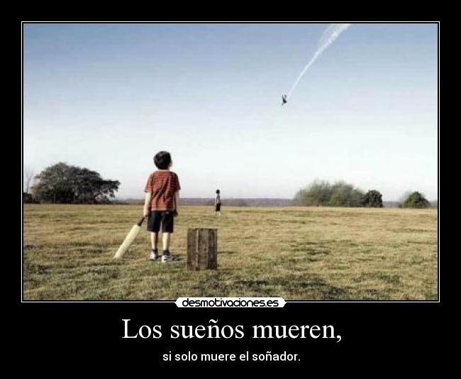 Los sueños mueren, - 